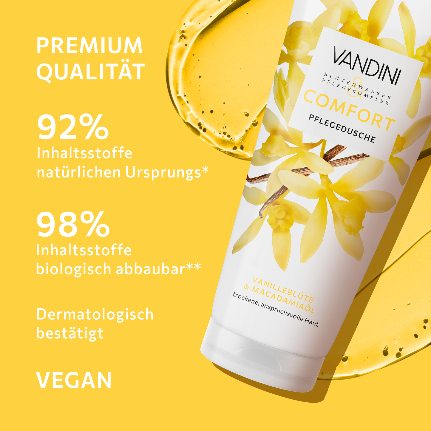 Das COMFORT Duschgel besteht aus biologisch abbaubaren und natürlichen Inhaltsstoffen und ist vegan und dermatologisch bestätigt.